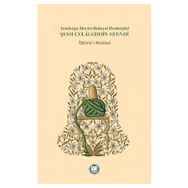 Yenikapı Mevlevihanesi Postnişini Şeyh Celaleddin Efendi - Tahirü’l-Mevlevi