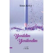 Yenildim Yenilendim - Sema Koca