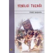 Yenilgi Tuzağı - Fikret Başkaya