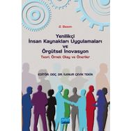 Yenilikçi İnsan Kaynakları Uygulamaları ve Örgütsel İnovasyon Teori Örnek Olay ve Öneriler - Ahmet Barış Solmaztürk
