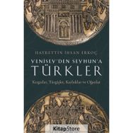 Yenisey'den Seyhun'a Türkler - Hayrettin İhsan Erkoç