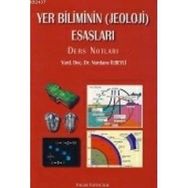 YER BILIMININ (JEOLOJI) ESASLARI - NURDANE İLBEYLİ