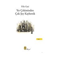 Yer Çekiminden Çok Şey Kaybettik - Filiz Gazi