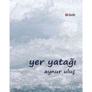 Yer Yatağı - Aynur Uluç
