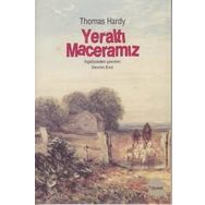 Yeraltı Maceramız - Thomas Hardy
