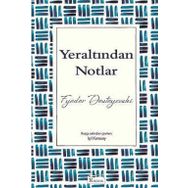 YERALTINDAN NOTLAR - FYODOR MİHAYLOVİÇ DOSTOYEVSKI (ISBN:9789750713163)