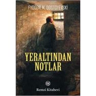 YERALTINDAN NOTLAR - FYODOR MIHAYLOVIÇ DOSTOYEVSKI