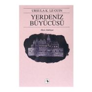 YERDENIZ BÜYÜCÜSÜ YERDENIZ ÜÇLEMESİ I - URSULA KROEBER LE GUIN (URSULA K. LEGUIN)