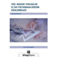 Yerel Muhasebe Uygulamaları ile TMS/ TFRS Yakınsama Sürecinin Değerlendirilmesi - Selin Coşkun