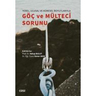 Yerel Ulusal ve Küresel Boyutlarıyla Göç ve Mülteci Sorunu - Yakup Bulut - Soner Akın