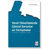 YEREL YÖNETIMLERDE GÜNCEL SORUNLAR VE TARTIŞMALAR YEREL DEMOKRASI SOSYAL BELEDIYECILIK REFORM - KEMAL ÖZDEN