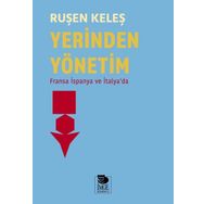 Yerinden Yönetim - Fransa İspanya ve İtalya'da - Ruşen Keleş