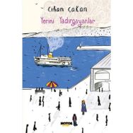 Yerini Yadırgayanlar - Cihan Çakan