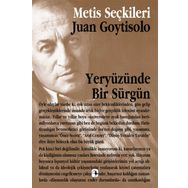 YERYÜZÜNDE BIR SÜRGÜN JUAN GOYTISOLO´DAN SEÇME YAZILAR - JUAN GOYTISOLO
