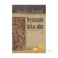 YERYÜZÜNDE BİRKAÇ ADIM - SAMIHA AYVERDI