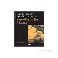 YERYÜZÜNÜN ACISI - HUBERT REEVES;FREDERIC LENOIR