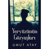 Yeryüzünün Gözyaşları - Umut Atay