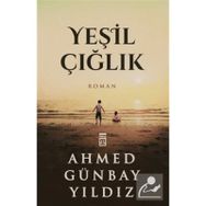 Yeşil Çığlık - Ahmed Günbay Yıldız