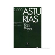 YEŞİL PAPA - MIGUEL ANGEL ASTURIAS