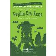 Yeşilin Kızı Anne Kısaltılmış Metin - İş Bankası Kültür Yayınları