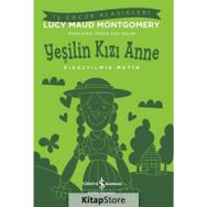 Yeşilin Kızı Anne Kısaltılmış Metin Lucy Maud Montgomery İş Bankası Kültür Yayınları