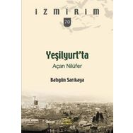 Yeşilyurt’ta Açan Nilüfer - Batıgün Sarıkaya