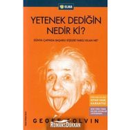 YETENEK DEDİĞİN NEDIR KI? - GEOFF COLVIN