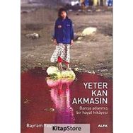 YETER KAN AKMASIN BARIŞA ADANMIŞ BIR HAYAT HIKAYESI - BAYRAM YAŞLI