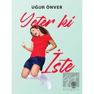 Yeter ki İste - Uğur Önver