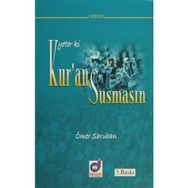 YETER KI KUR'AN SUSMASIN - ÖMER SARUHAN
