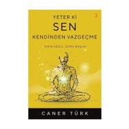 Yeter Ki Sen Kendinden Vazgeçme - Caner Türk