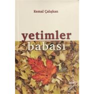 Yetimler Babası - Kemal Çalışkan