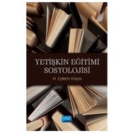 Yetişkin Eğitimi Sosyolojisi - Eylem Kaya