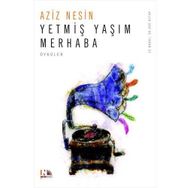 YETMİŞ YAŞIM MERHABA - AZIZ NESIN