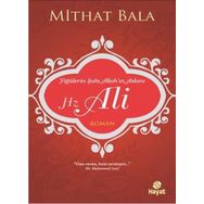 Yiğitlerin Şahı Allah’ın Aslanı Hz. Ali - Mithat Bala