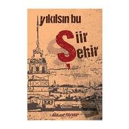 Yıkılsın Bu Şiir Şehir - Mikael Tayyar