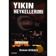 Yıkın Heykellerimi - Osman Diyadin