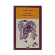 YILANI ÖLDÜRSELER - YAŞAR KEMAL