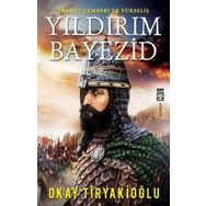Yıldırım Bayezid - Okay Tiryakioğlu