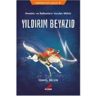 Yıldırım Beyazıd - Tarihsever Çocuk 5 - İsmail Bilgin