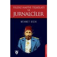 Yıldız Hafiye Teşkilatı ve Jurnalciler - Mehmet Bicik