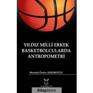 Yıldız Milli Erkek Basketbolcularda Antropometri - Mustafa Önder Şekeroğlu