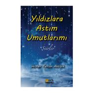 Yıldızlara Astım Umutlarımı - Hicran Tercan Aktürk