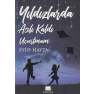 Yıldızlarda Asılı Kaldı Uçurtmam - Eyüp Hayta