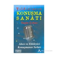 YILDIZLARIN KONUŞMA SANATI AKICI VE ETKILEYICI KONUŞMANIN SIRLARI - ÖZGÜR ÇOBAN
