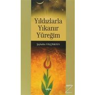 Yıldızlarla Yıkanır Yüreğim - Şeyhettin Yalçınkaya