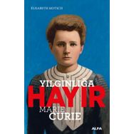 Yılgınlığa Hayır - Marie Curie - Elisabeth Motsch