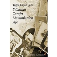 Yıllardan Zarafet Mevsimlerden Aşk - Tuğba Çapan Cabi