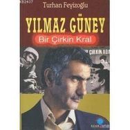 YILMAZ GÜNEY/BIR ÇİRKİN KRAL - TURHAN FEYİZOĞLU