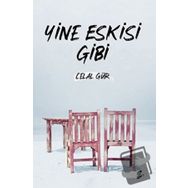 Yine Eskisi Gibi - Celal Gür